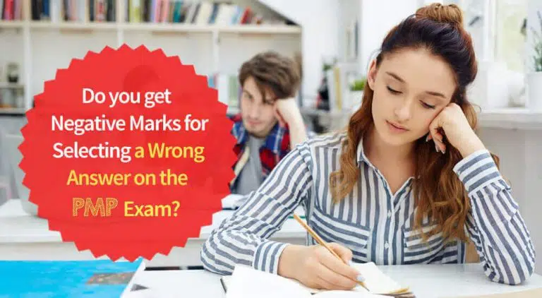 Do you get Negative Marks for Selecting a Wrong Answer on the PMP Exam?