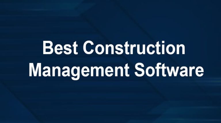 The 7 Best Construction Management Software