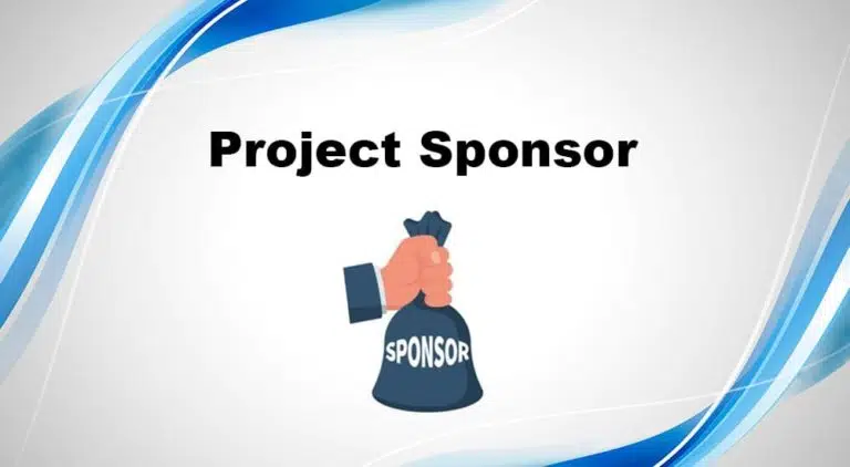 What is a Project Sponsor, their Roles & Responsibilities?