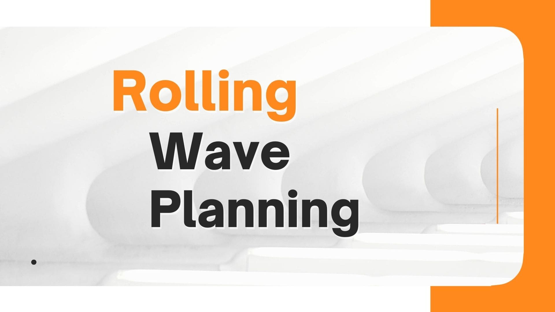 rolling wave planning