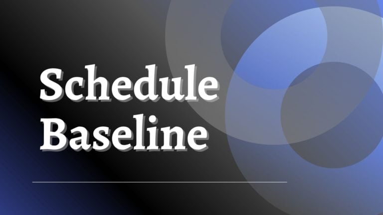 What is the Schedule Baseline? Definition and Example.