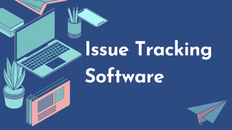 7 Best Issue Tracking Software for 2022