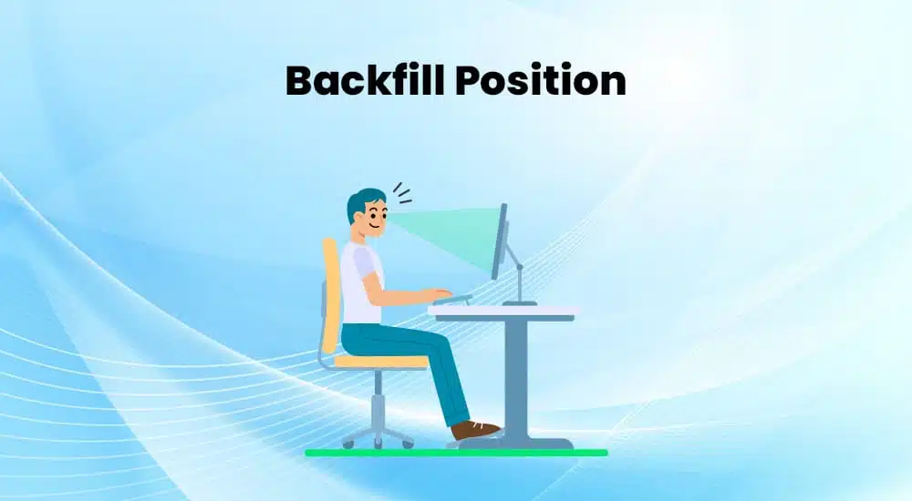 Backfill Position