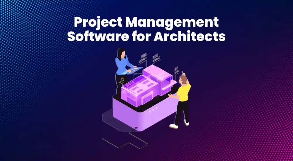 Project Management Software for Architects