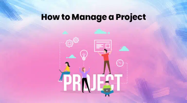 How to Manage a Project