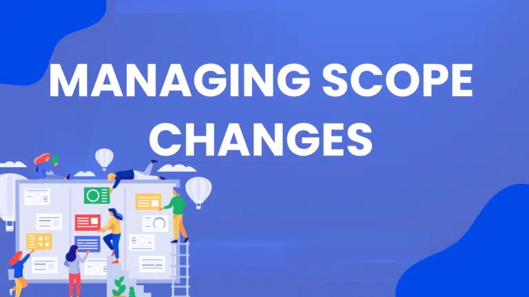 How to Manage Scope Changes in Project Management