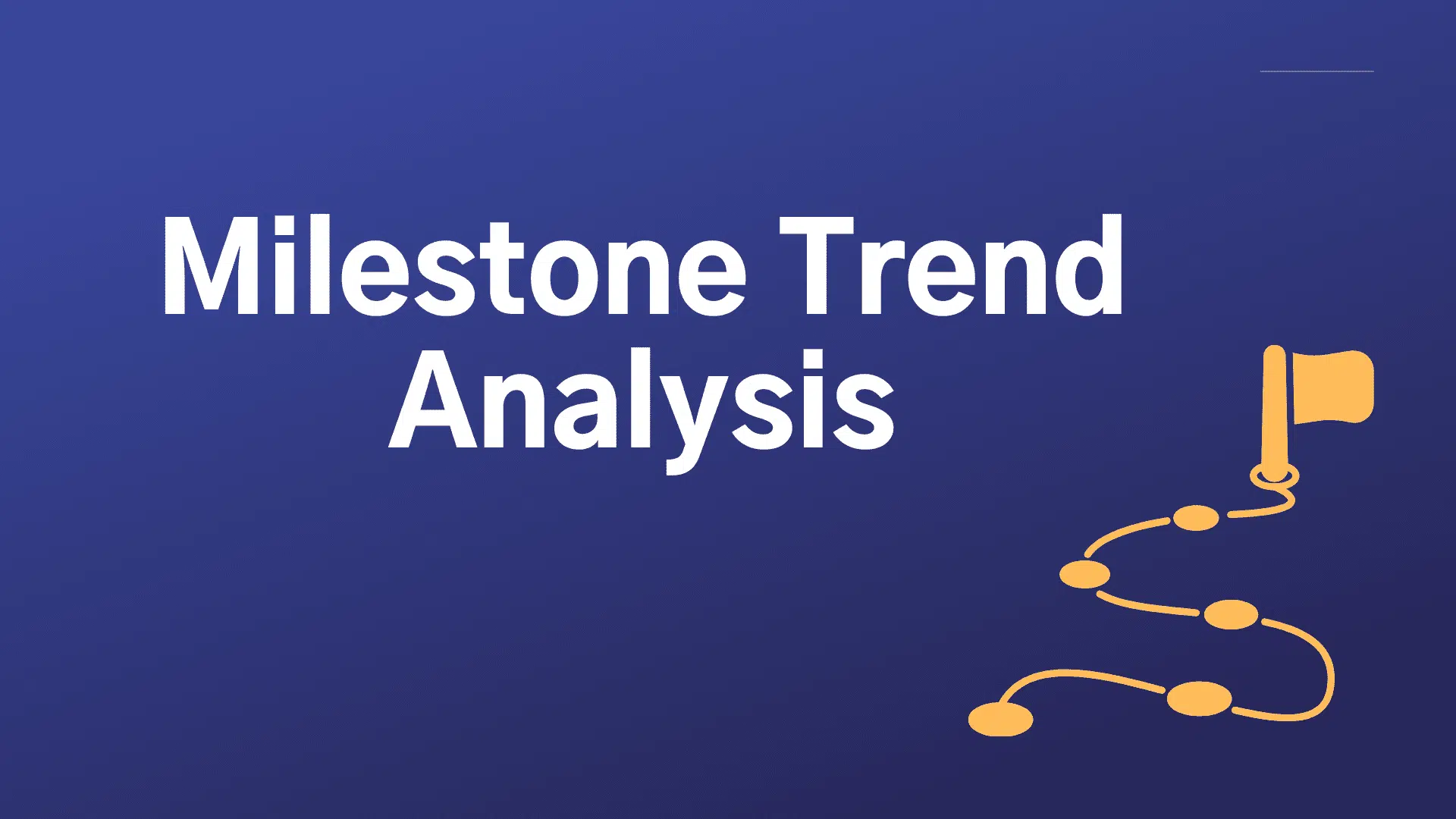 milestone trend analysis