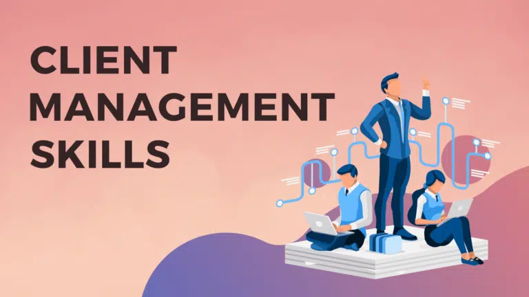Client Management Skills: Definition, Examples & Importance