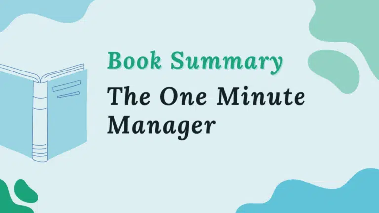 Ken Blanchard & Spencer Johnson’s “The One Minute Manager” (Book Summary)