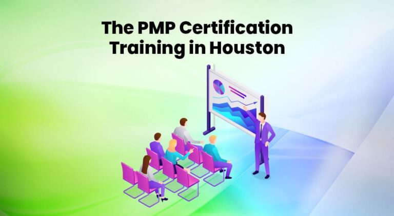 The PMP Certification Training in Houston