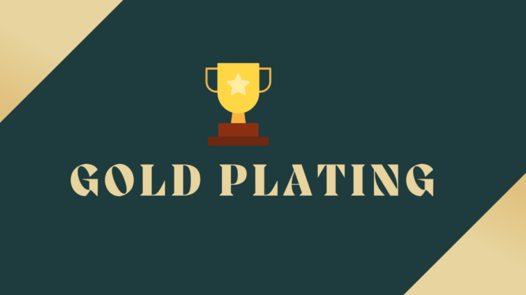 What is Gold Plating in Project Management?