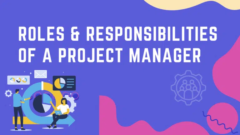 roles and responsibilites of a project manager