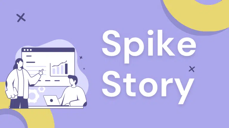 What is a Spike Story in Agile?